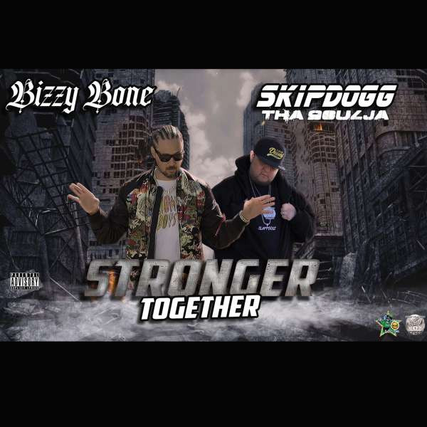 stronger together-ft. bizzy bone - Wwcfam